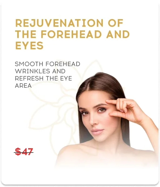 Rejuvenation of the Forehead and Eyes — $47