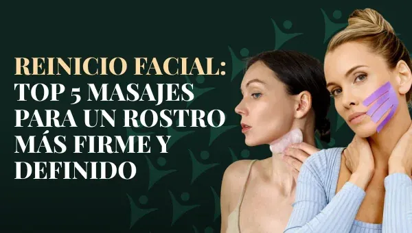 Reinicio Facial: Top 5 Masajes